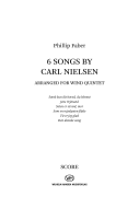 Six Songs by Carl Nielsen for Wind Quintet<br><br>Score
