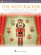 The Nutcracker for Classical Players Violin and Piano<br><br>Book/ Online Audio