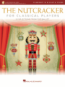 The Nutcracker for Classical Players Clarinet and Piano<br><br>Book/ Online Audio