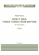 How It Was: Three Tunes From Before for Orchestral Winds and Brass<br><br>Score