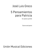 5 Pensamientos Para Patricia for Piano Quintet<br><br>Score and Parts
