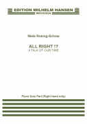 All Right!? (A Talk Of Our Time) for Piano (Right Hand) and Sinfonietta<br><br>Piano Part