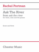 Ask the River (Score and Parts) for Violin, Cello, and 2 Pianos
