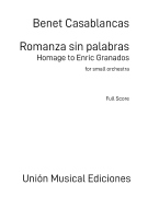 Romanza Sin Palabras (Homage to Enric Granados) for Small Orchestra (Score)