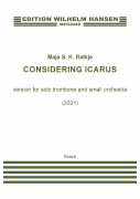 Considering Icarus Version for Trombone and Small Orchestra