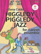 Higgledy Piggledy Jazz for Clarinet Ensemble