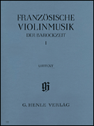 French Violin Music of the Baroque Era – Volume I Violin and Piano