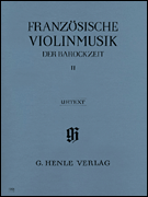 French Violin Music of the Baroque Era – Volume II Violin and Piano