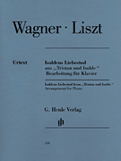 Isoldens Liebestod from <i>Tristan und Isolde</i> (Richard Wagner) Arrangement for Piano
