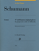 Robert Schumann: At the Piano 17 Well-Known Original Pieces in Progressive Order