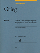 Grieg: At the Piano 15 Well-Known Original Pieces in Progressive Order