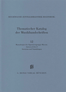 Signaturengruppe Mus. ms. Autoren Q-Z, Anonyma und Sammlungen Catalogues of Music Collections in Bavaria Vol.14, No.12<br><br>Paperbound
