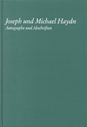 Joseph Und Michael Haydn – Autographe Und Abschriften Berlin State Library First Series: Manuscripts, Vol. 4<br><br>Clothbound