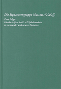 Die Signaturengruppe Mus Ms 40.000 Ff. Berlin State Library First Series: Manuscripts, Vol. 13<br><br>Clothboun